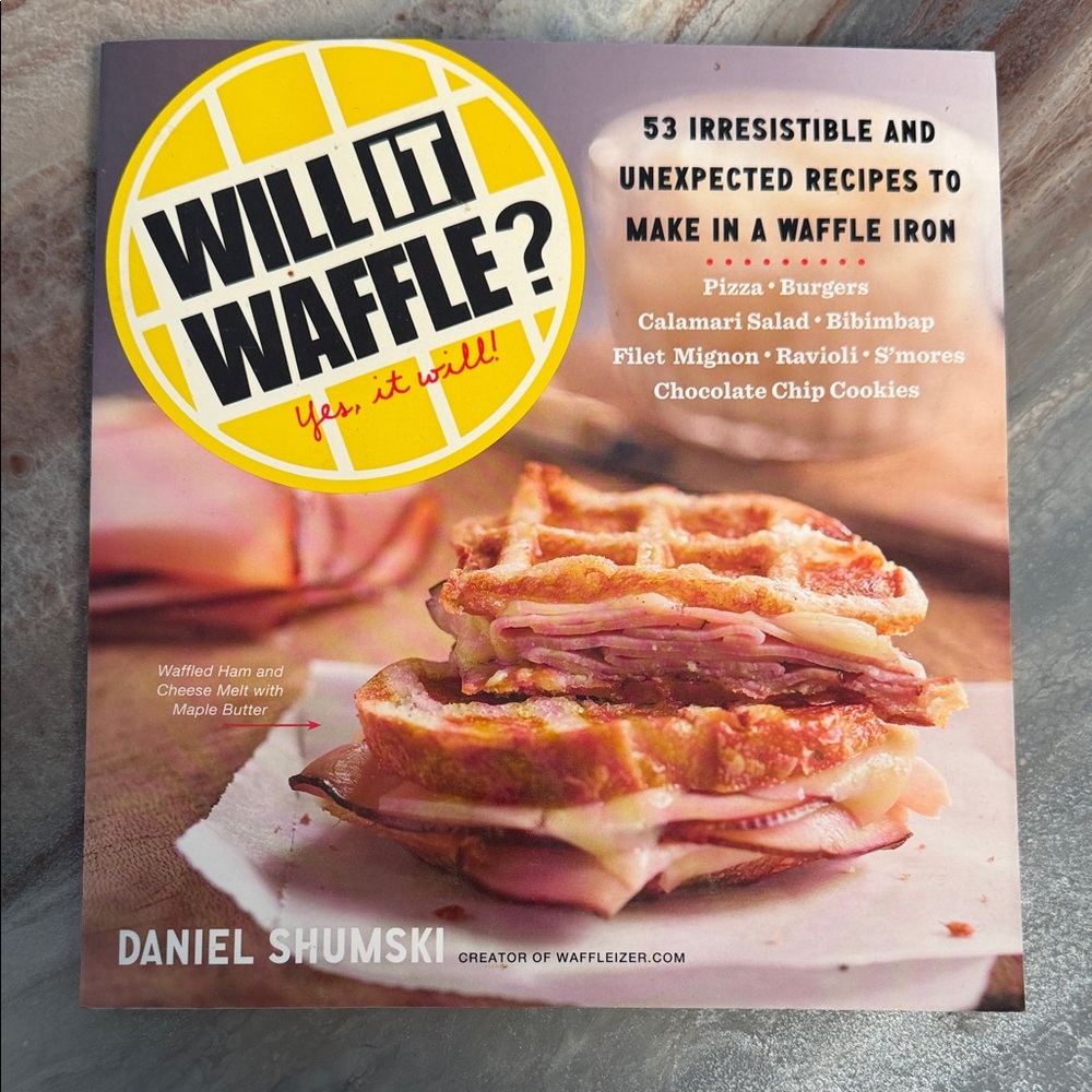 Will It Waffle? Cookbook by Daniel Shumski